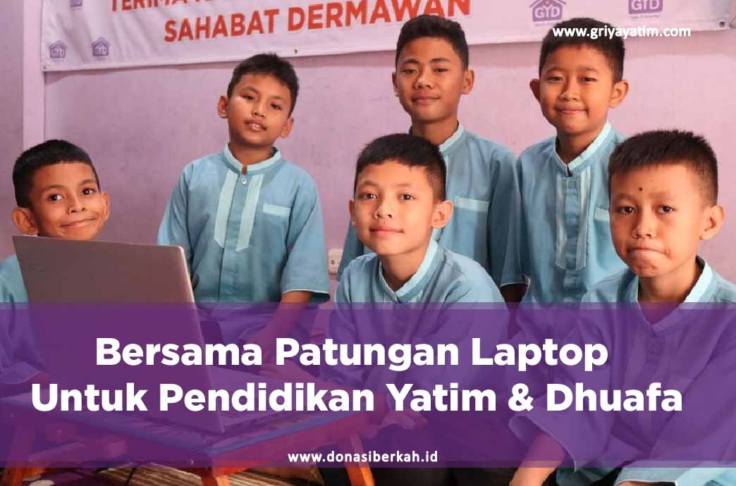 Bersama Patungan Laptop Untuk Pendidikan Yatim & Dhuafa