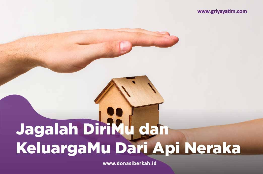 Jagalah DiriMu dan KeluargaMu Dari Api Neraka