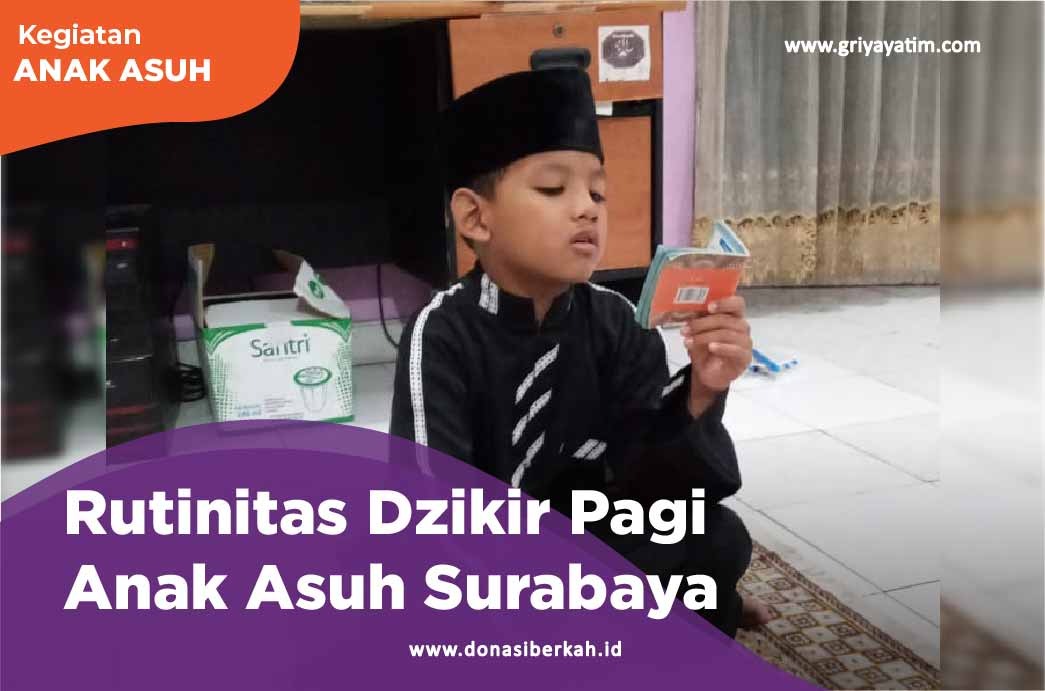 Rutinitas Dzikir Pagi Anak Asuh Surabaya