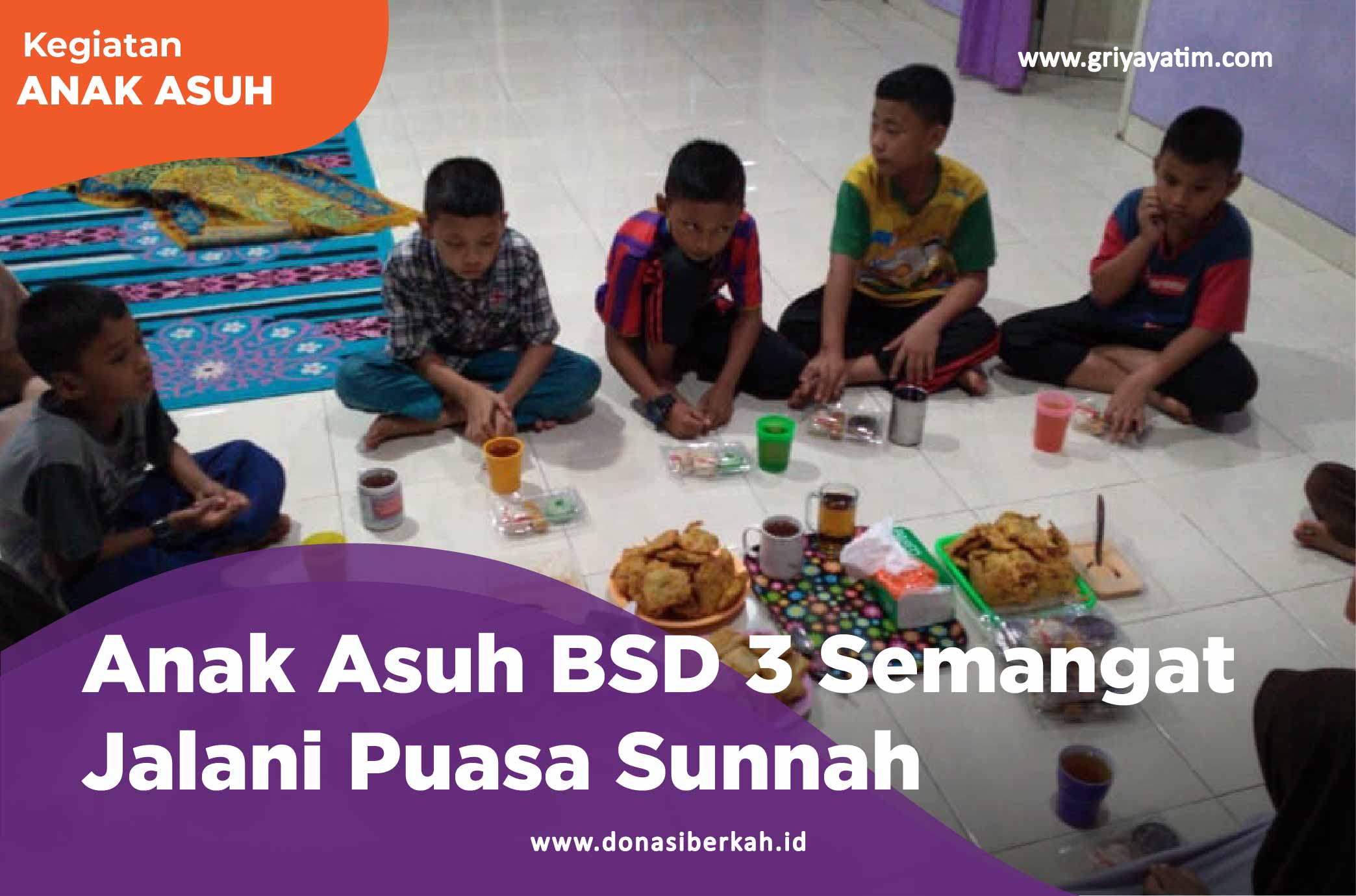 Anak Asuh BSD 3 Semangat Jalani Puasa Sunnah