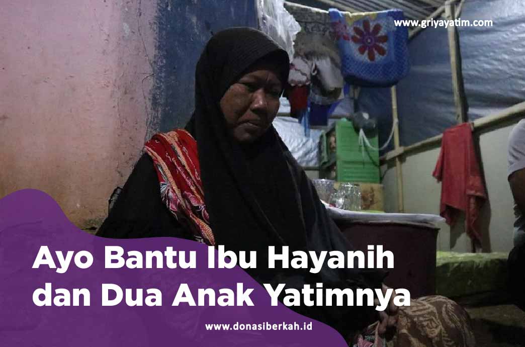 Ayo Bantu Ibu Hayanih dan Dua Anak Yatimnya