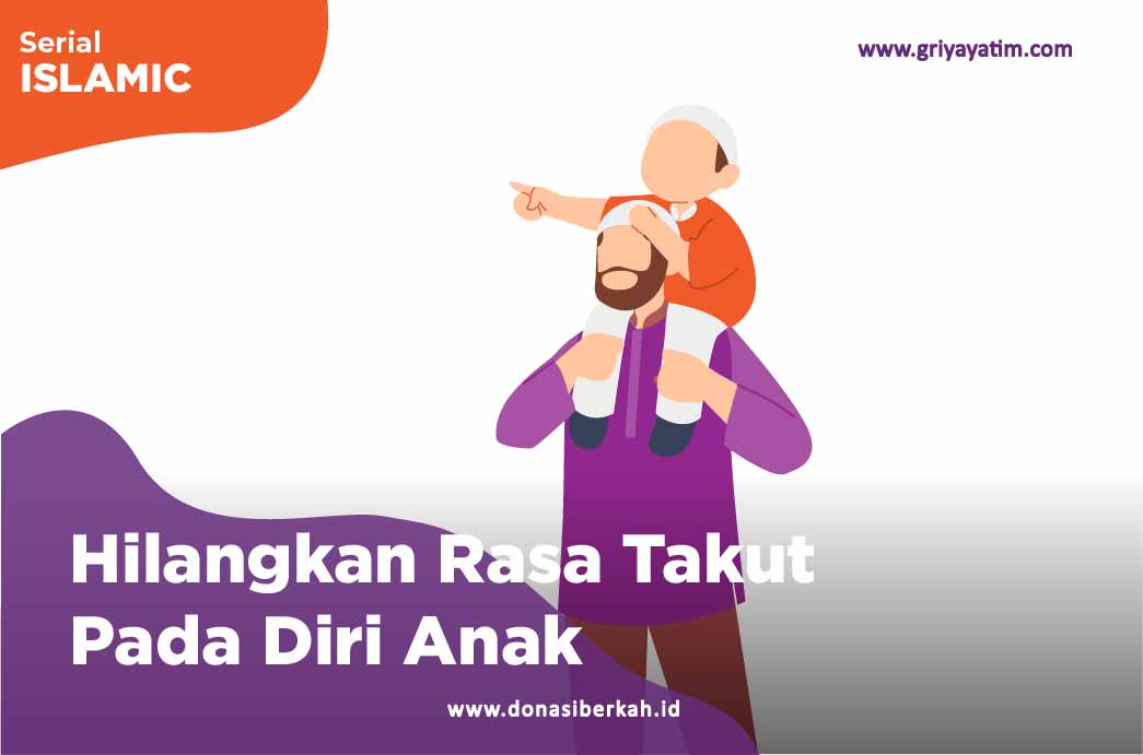 Hilangkan Rasa Takut Pada Diri Anak