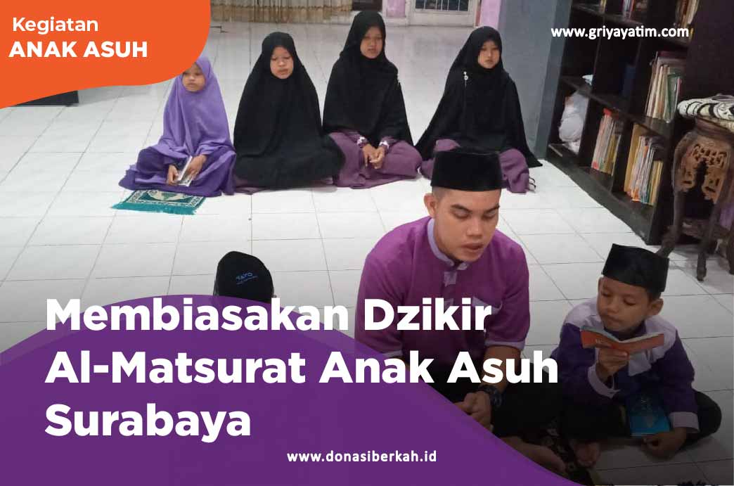 Membiasakan Dzikir Al-Matsurat Anak Asuh Surabaya