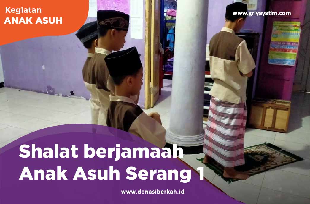 Shalat Berjamaah Anak Asuh Serang 1