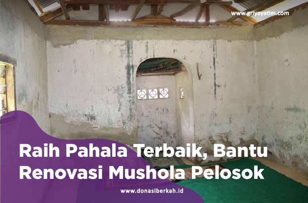 Raih Pahala Terbaik, Bantu Renovasi Mushola Pelosok