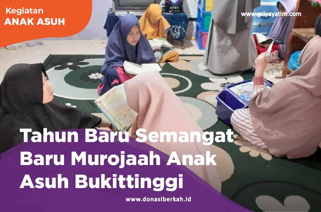 Tahun Baru Semangat Baru Murojaah Anak Asuh Bukittinggi