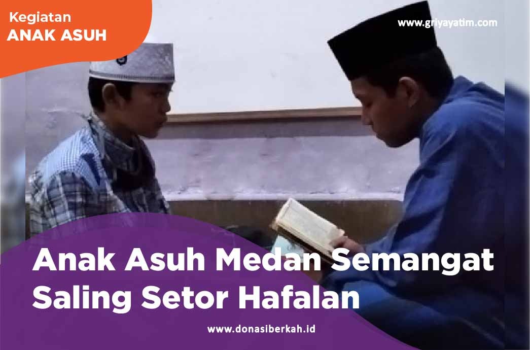 Anak Asuh Medan Semangat Saling Setor Hafalan