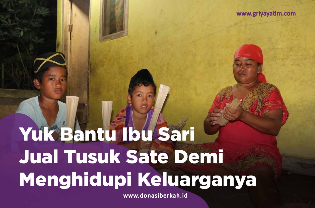 Yuk Bantu Ibu Sari Jual Tusuk Sate Demi Menghidupi Keluarganya