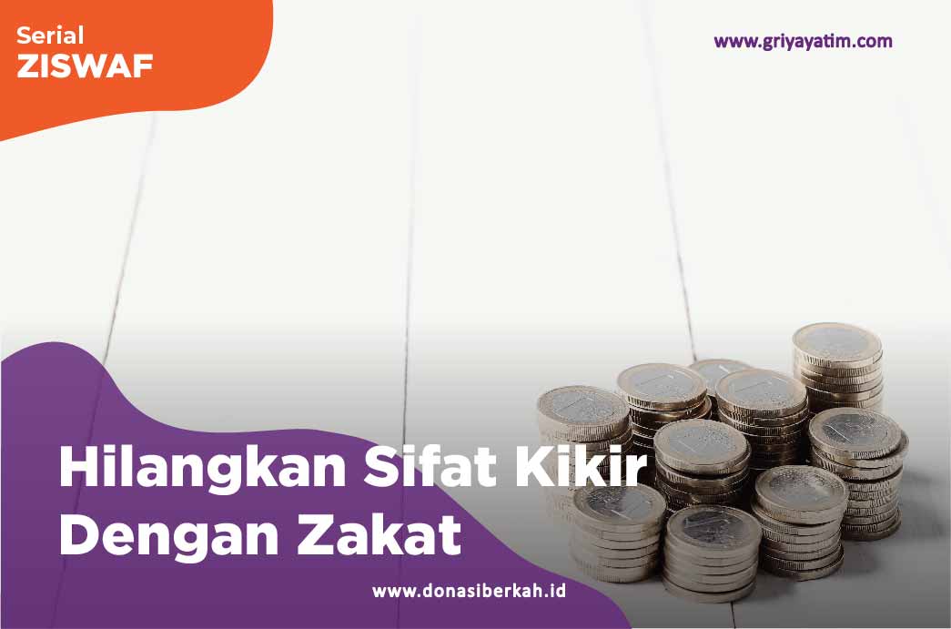 Hilangkan Sifat Kikir Dengan Zakat