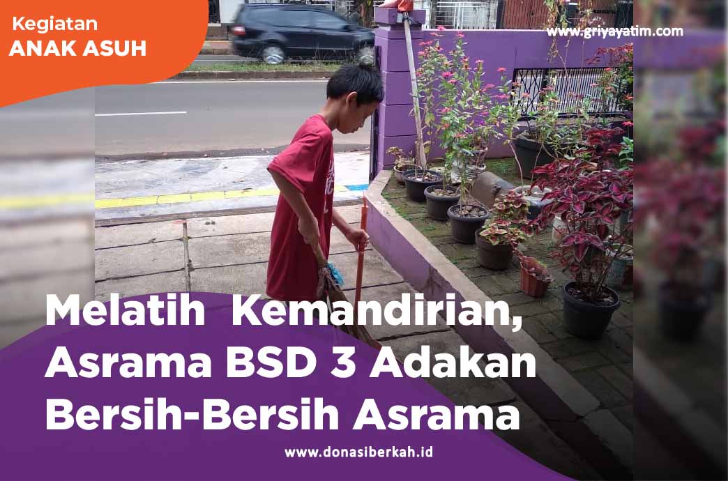 Melatih Kemandirian, Asrama BSD 3 Adakan Bersih-Bersih Asrama