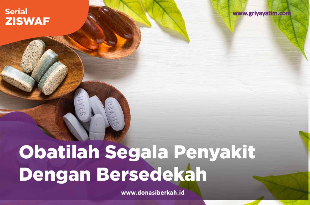 Obatilah Segala Penyakit Dengan Bersedekah