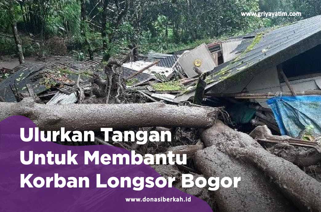 Ulurkan Tangan Untuk Membantu Korban Longsor Bogor