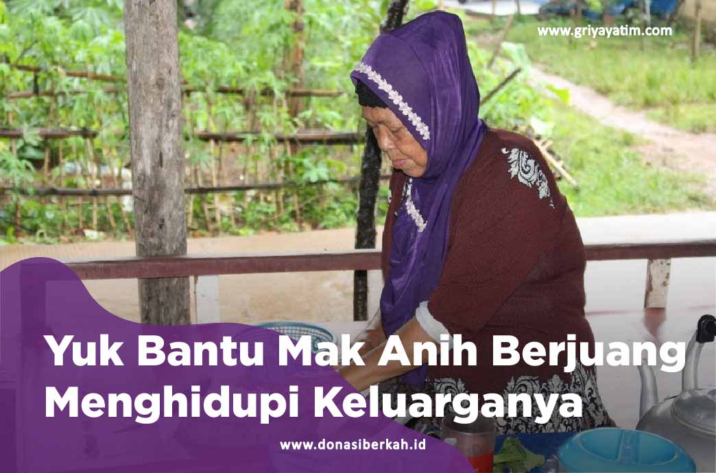 Bantu Mak Anih Berjuang Menghidupi Keluarga