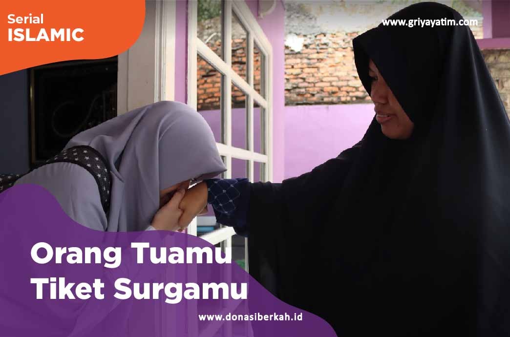 Orang Tuamu Tiket Surgamu