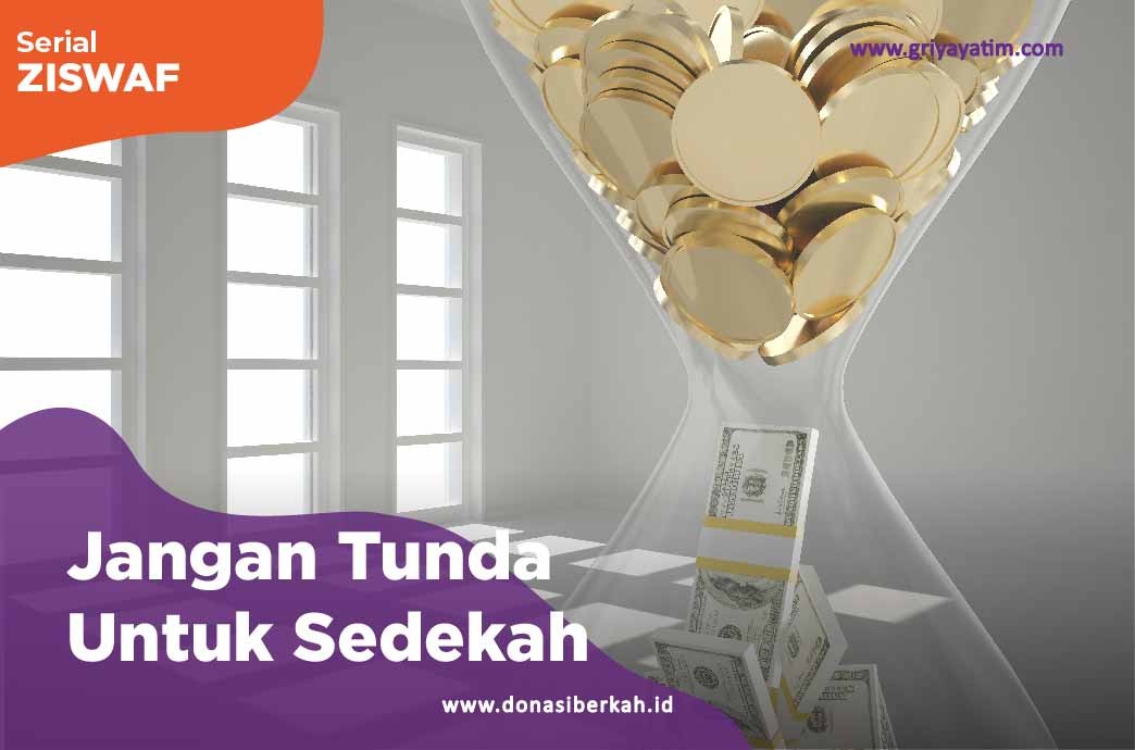 Jangan Tunda Untuk Sedekah