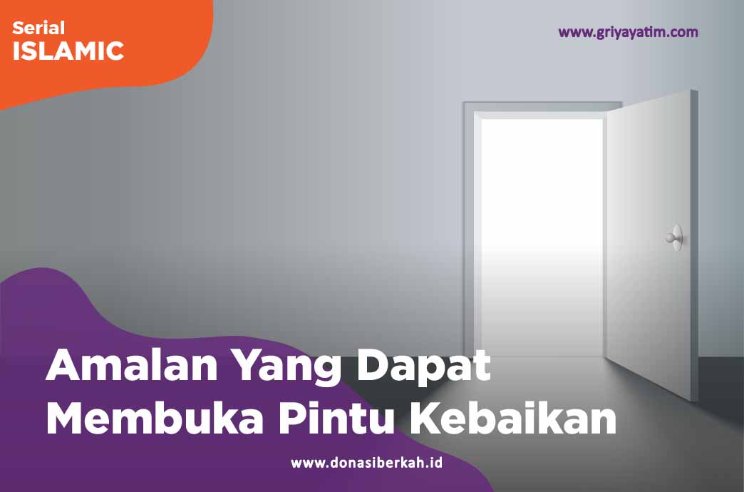 Amalan Yang Dapat Membuka Pintu Kebaikan