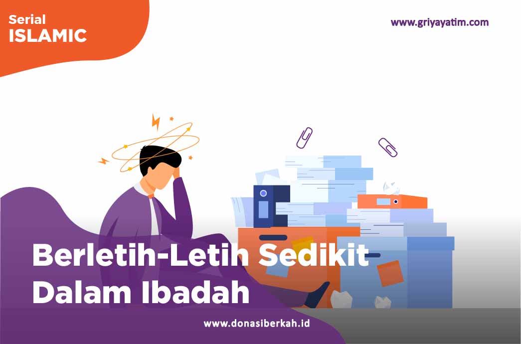 Berletih-Letih Sedeikit Dalam Ibadah