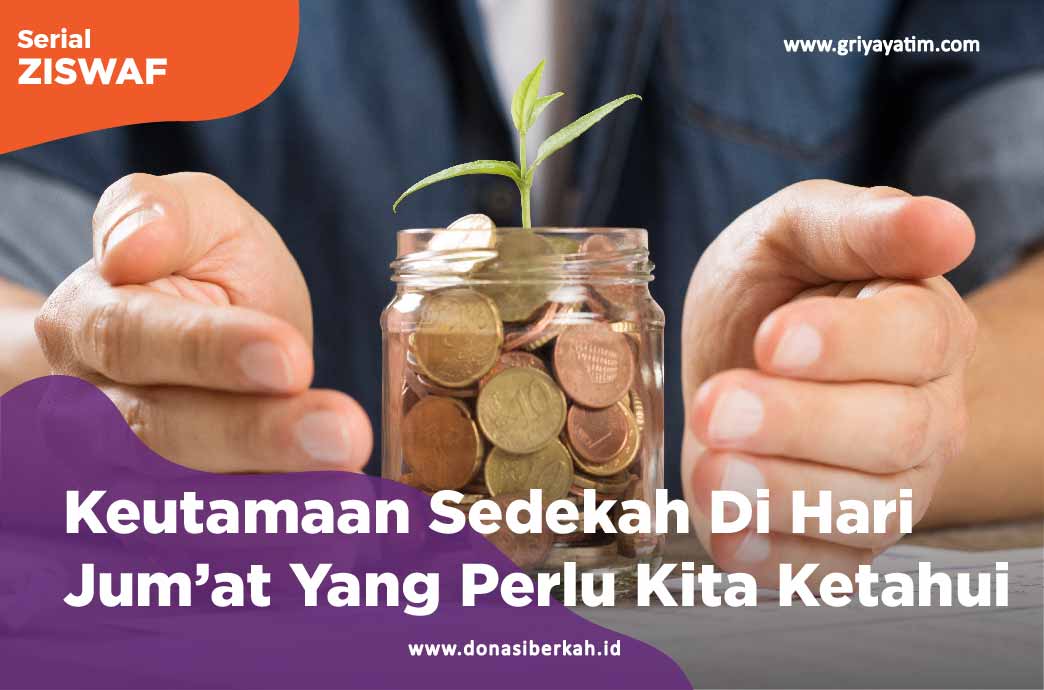 Keutamaan Sedekah Di Hari Jum'at Yang Perlu Kita Ketahui