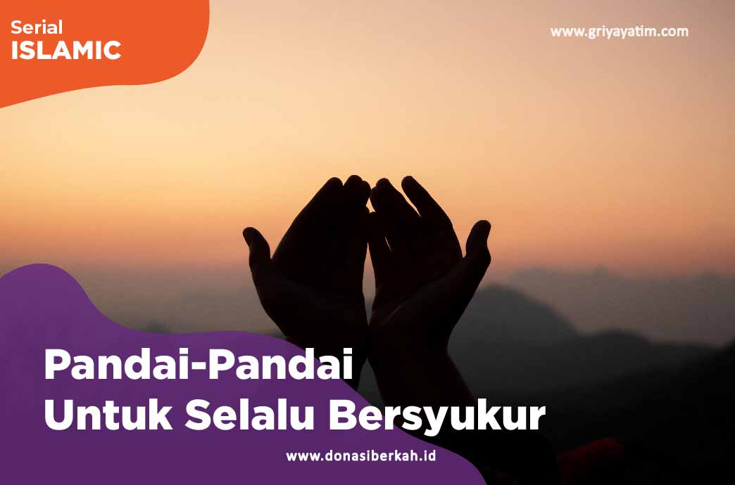 Pandai-Pandai Untuk Selalu Bersyukur