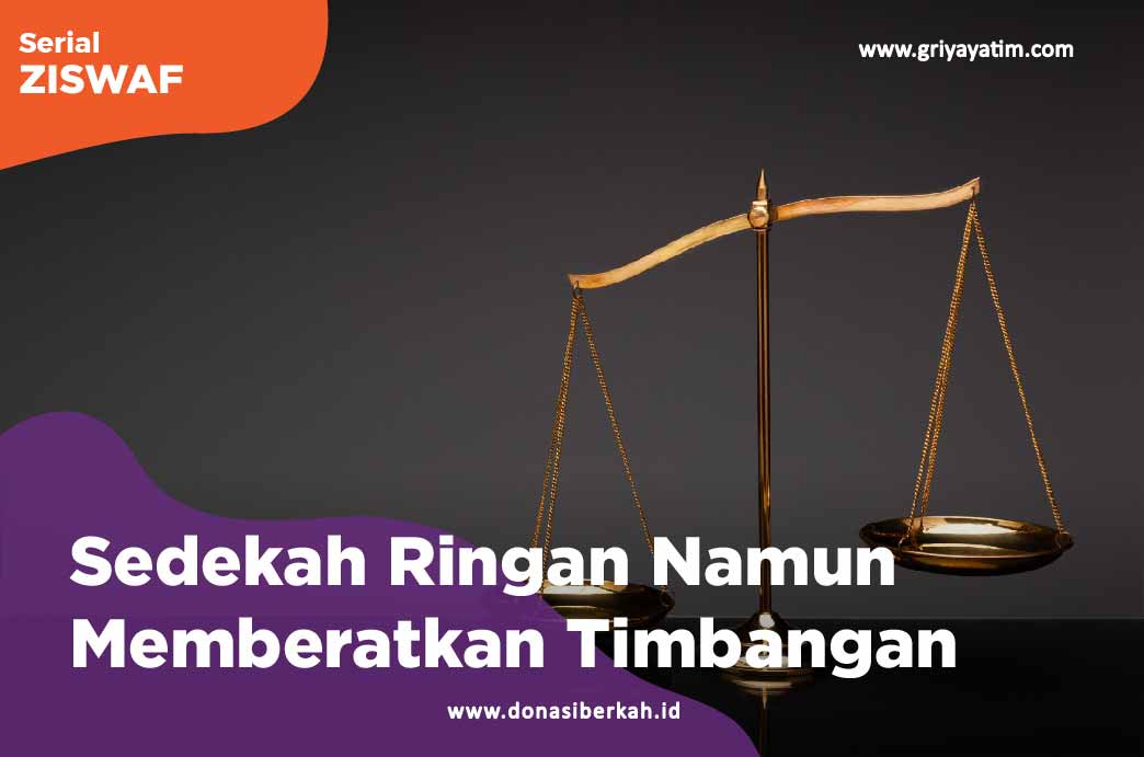 Sedekah Ringan Namun Memberatkan Timbangan