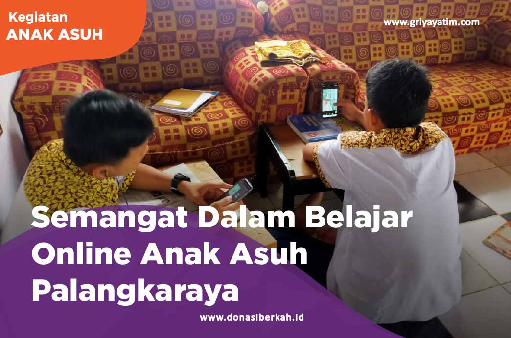 Semangat Dalam Belajar Online Anak Asuh Palangkaraya