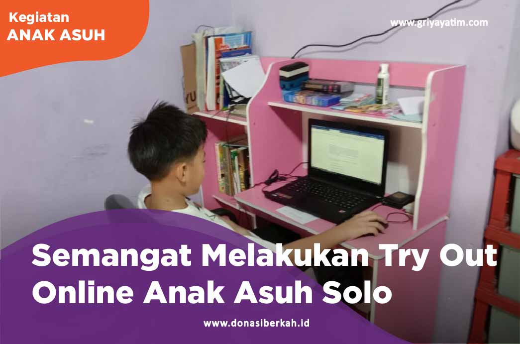 Semangat Melakukan Try Out Online Anak Asuh Solo