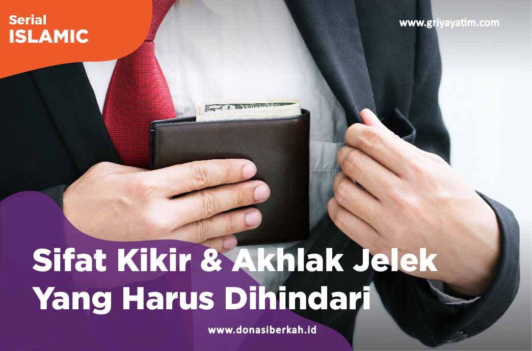 Sifat Kikir & Akhlak Jelek Yang Harus Dihindari