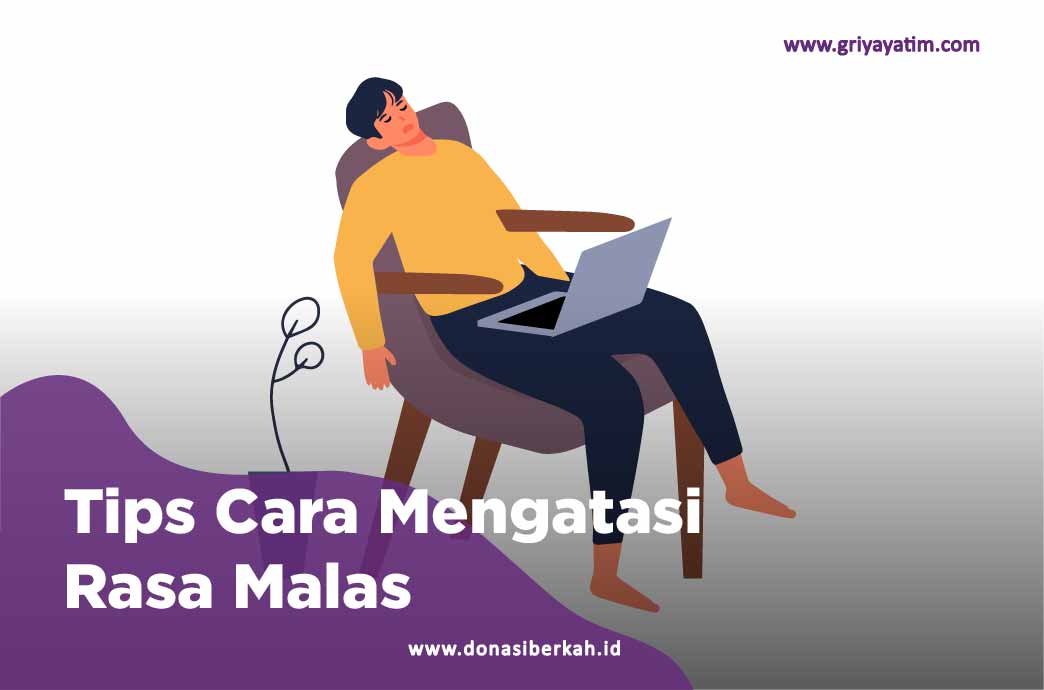 Tips Cara Mengatasi Rasa Malas