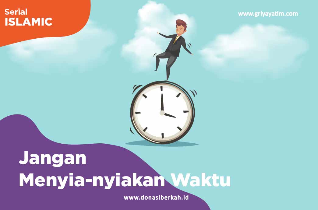 Jangan Menyia-Nyiakan Waktu