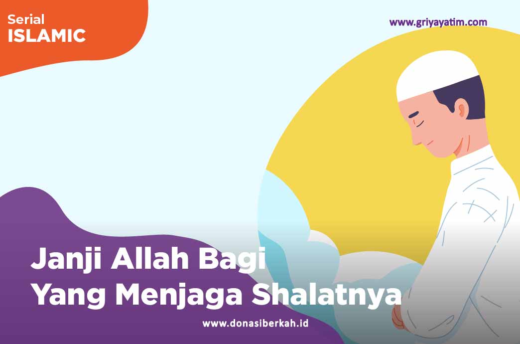 Janji Allah Bagi Yang Menjaga Shalatnya