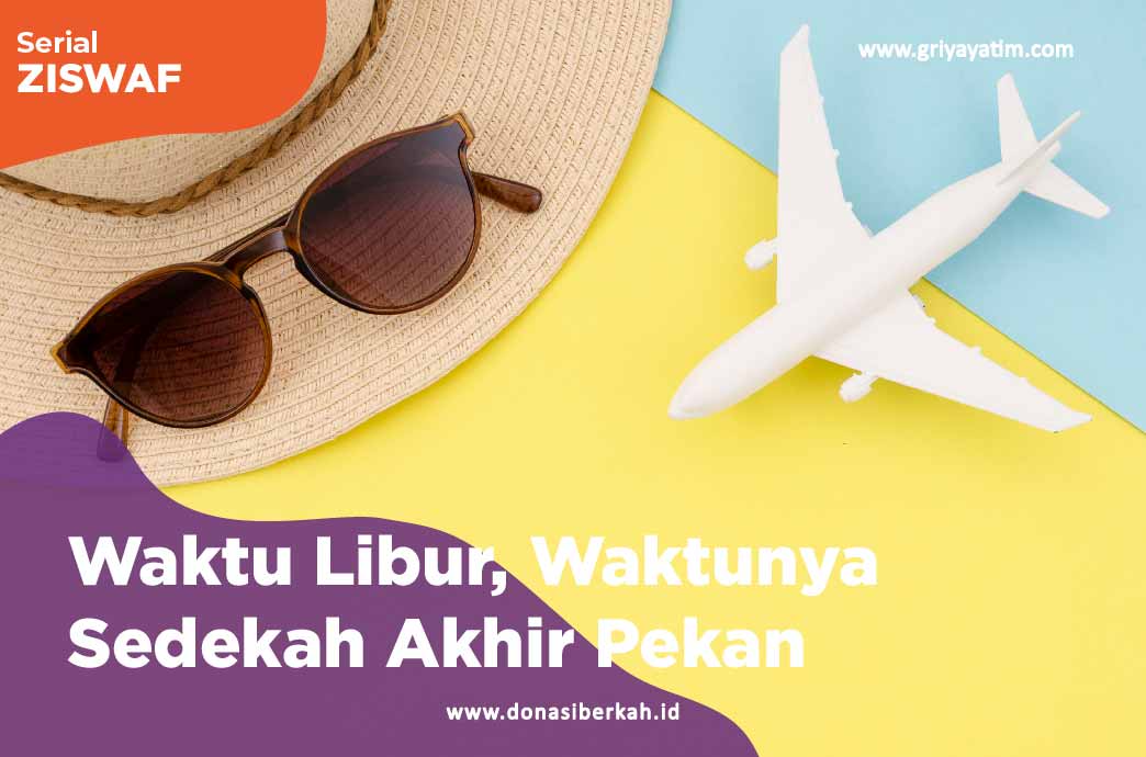 Waktu Libur, Waktunya Sedekah Akhir Pekan