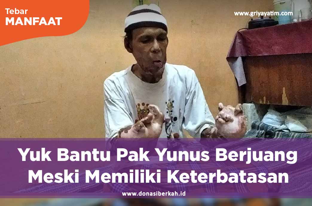 Yuk Bantu Pak Yunus Berjuang Meski Memiliki Keterbatasan