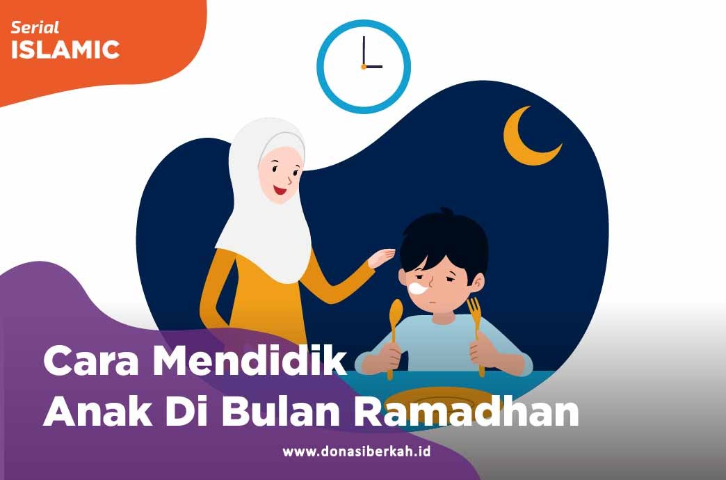 Cara Mendidik Anak Di Bulan Ramdhan