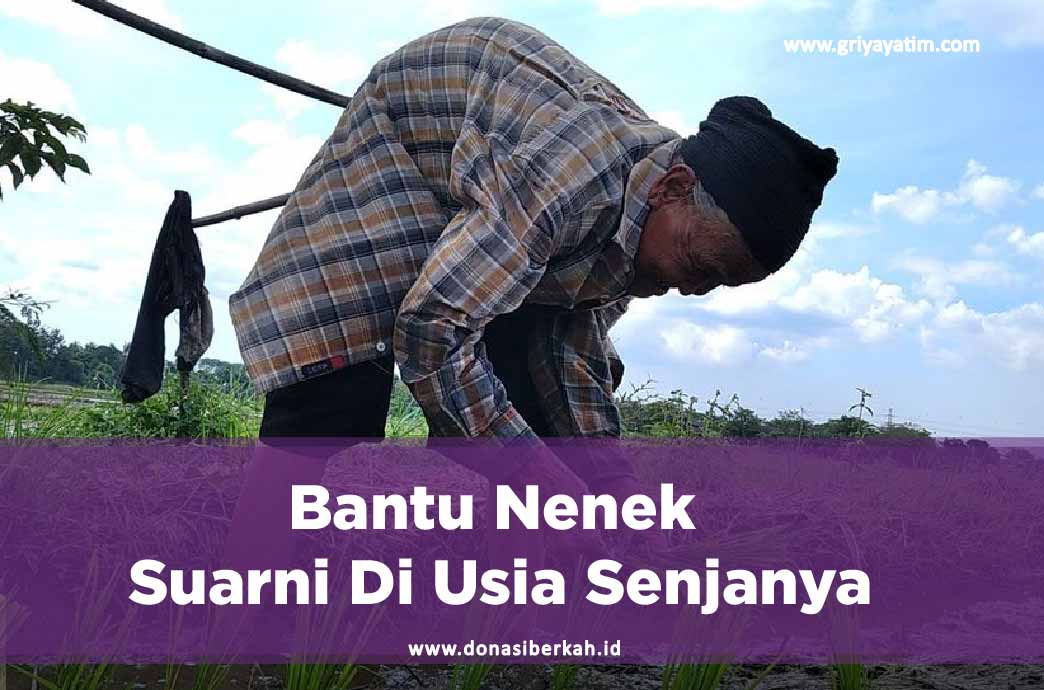 Bantu Nenek Suarni Di Usia Senjanya