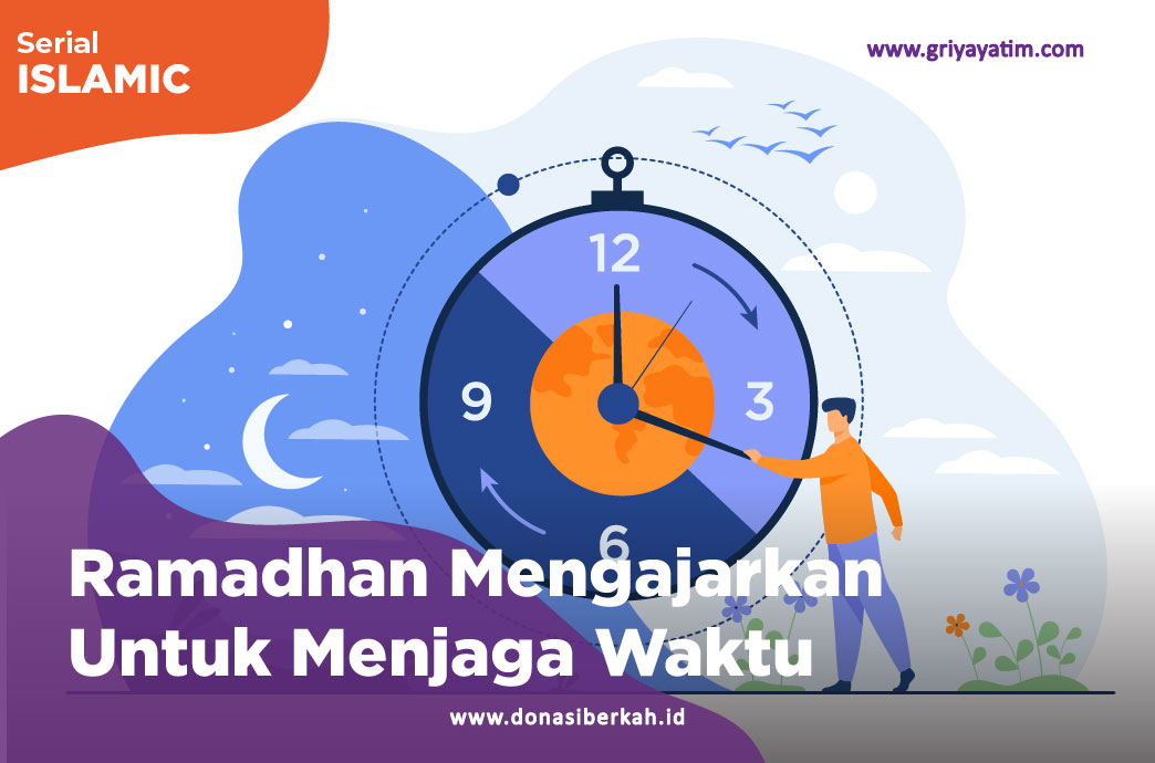 Ramadhan Mengajarkan Untuk Menjaga Waktu