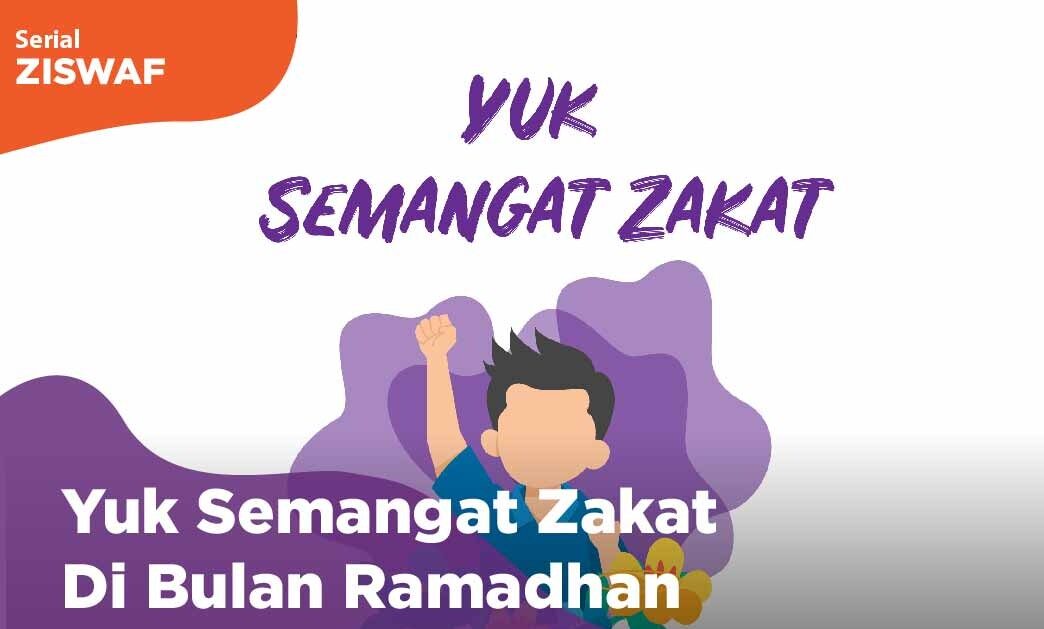 Yuk Semangat Zakat Di Bulan Ramadhan