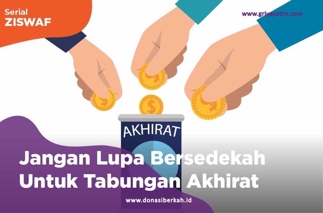 Jangan Lupa Bersedekah Untuk Tabungan Akhirat