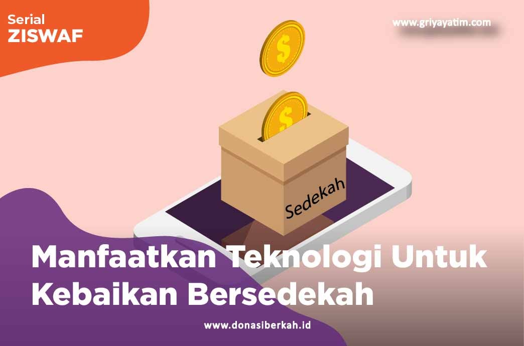 Manfaatkan Teknologi Untuk Kebaikan Bersedekah