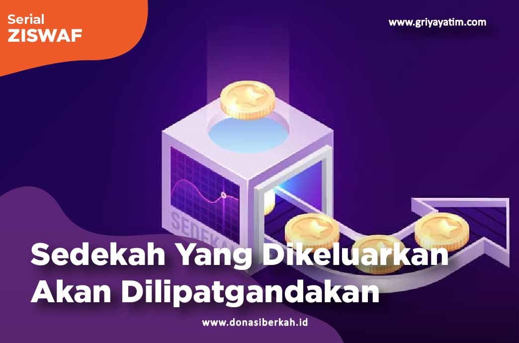 Sedekah Yang Dikeluarkan Akan Dilipatgandakan