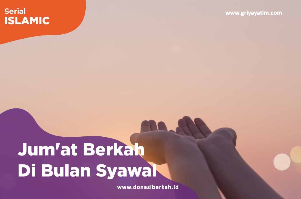 Jum'at Berkah Di Bulan Syawal