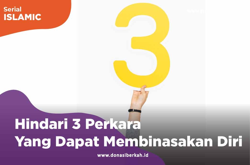 Hinadri 3 Perkara Yang Dapat Membinasakan Diri