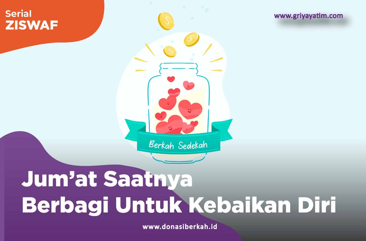 Jum'at Saatnya Berbagi Untuk Kebaikan Diri