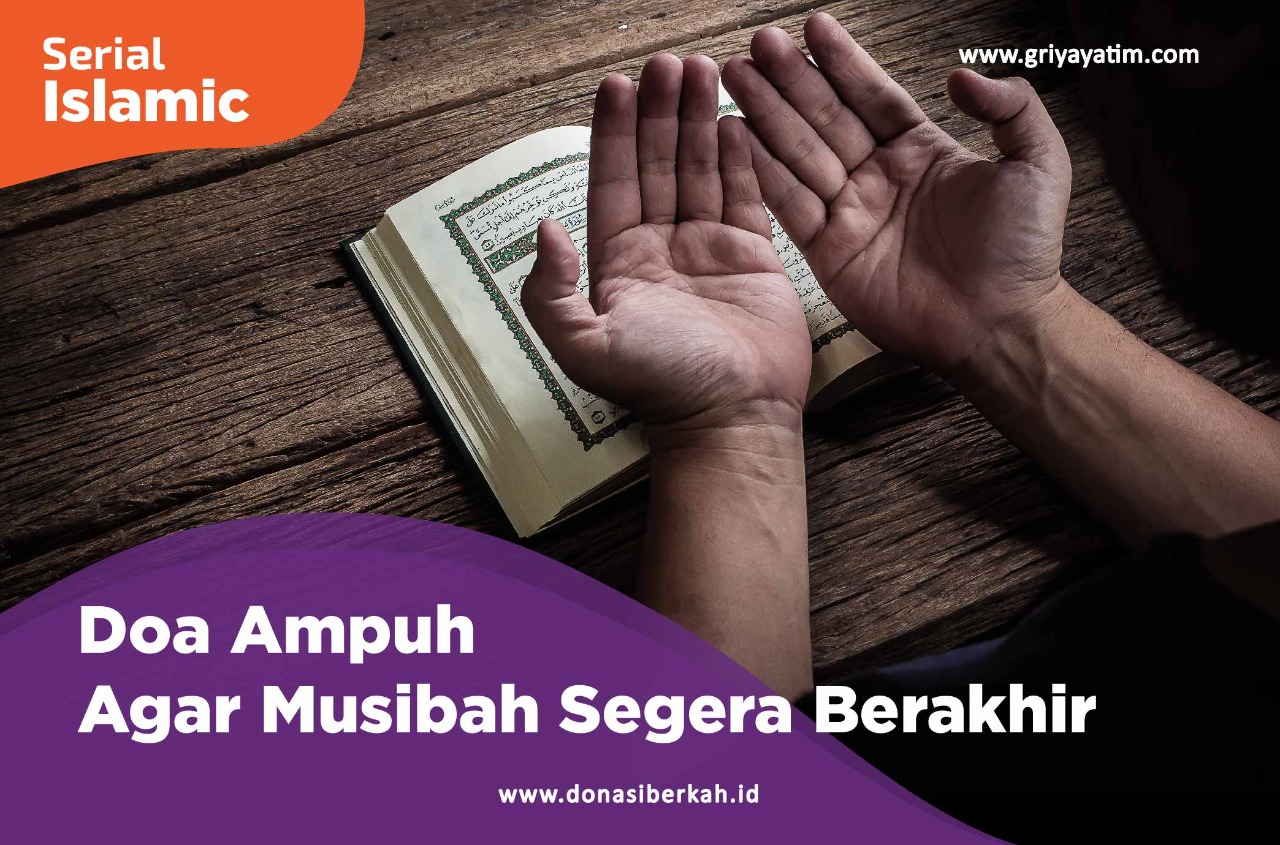 Doa Ampuh Agar Musibah Segera Berakhir