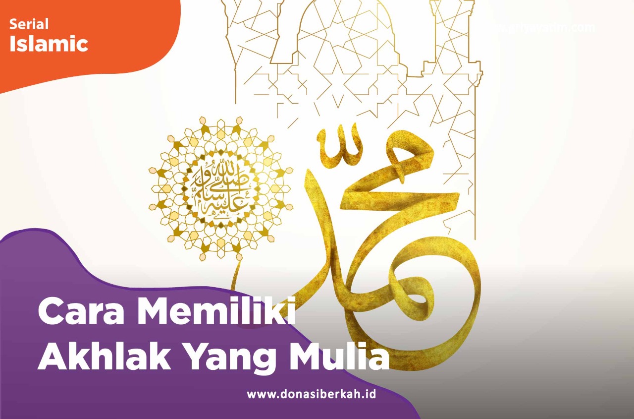 Cara Memiliki Akhlak Yang Mulia