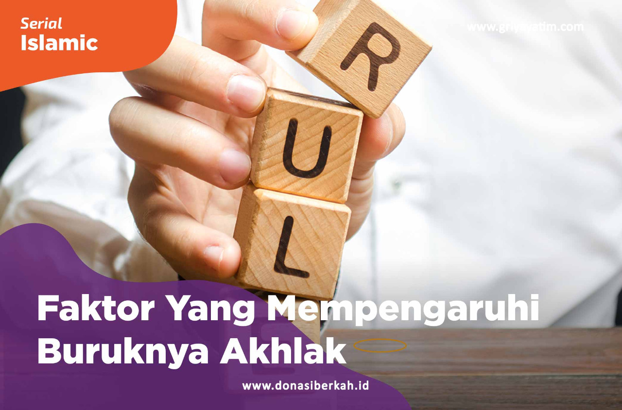 Faktor Yang Mempengaruhi Buruknya Akhlak