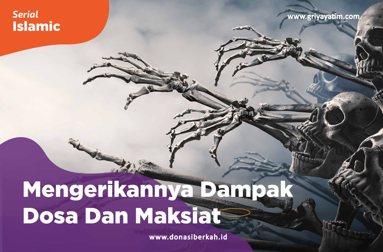 Mengerikannya Dampak Dosa Dan Maksiat