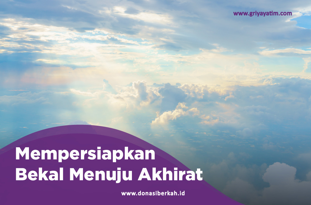 Mempersiapkan Bekal Menuju Akhirat