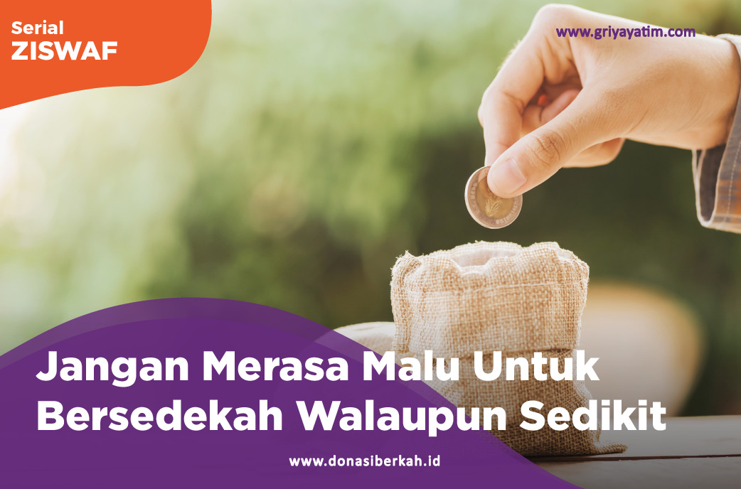 Jangan Merasa Malu Untuk Bersedekah Walaupun Sedikit