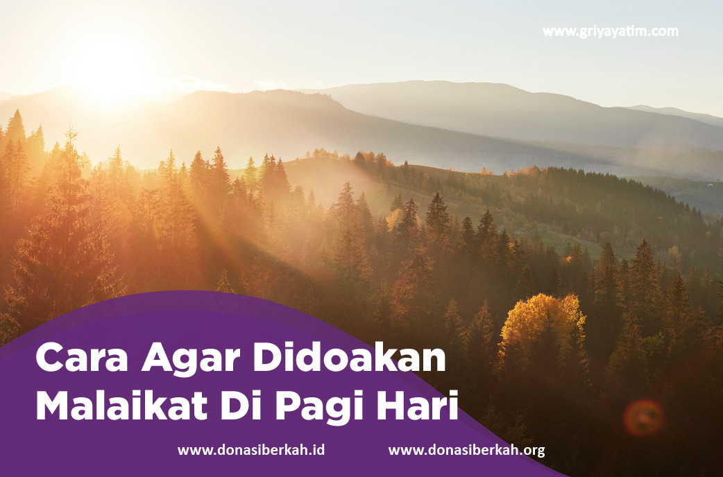 Cara Agar Didoakan Malaikat Di pagi Hari